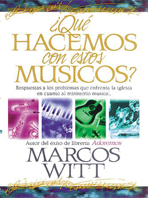Title details for ¿Qué hacemos con estos músicos? by Marcos Witt - Available